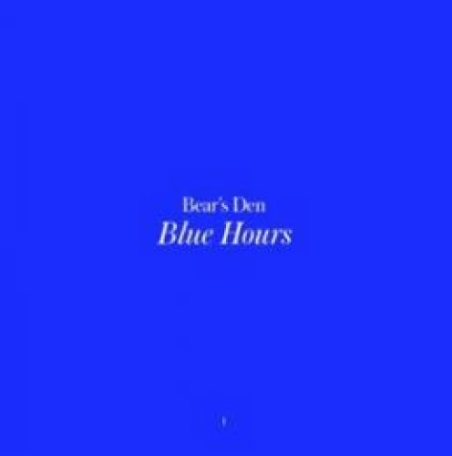 Bear's Den - Blue Hours lyrics