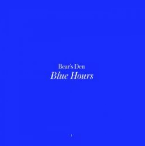 Bear’s Den - Blue Hours lyrics