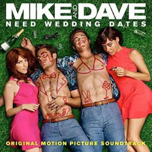 Mike and Dave Need Wedding Dates lyrics