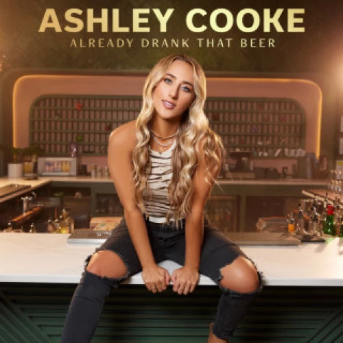 Ashley Cooke - Already Drank That Beer - Side A lyrics