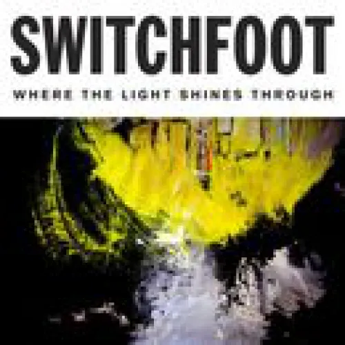 Switchfoot - Where The Light Shines Through lyrics