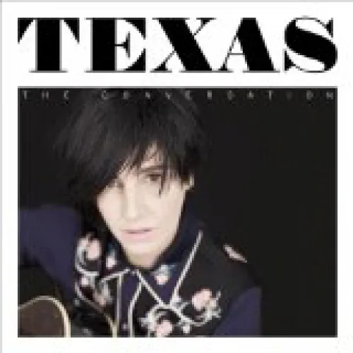 Texas - The Conversation lyrics