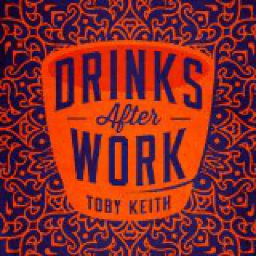 Toby Keith - Drinks After Work lyrics