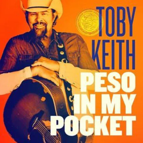 Toby Keith - Peso In My Pocket lyrics