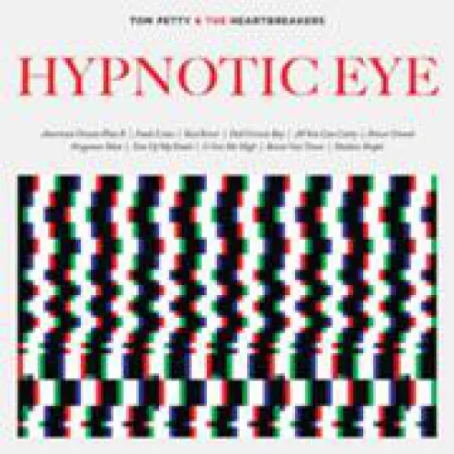 Tom Petty - Hypnotic Eye lyrics
