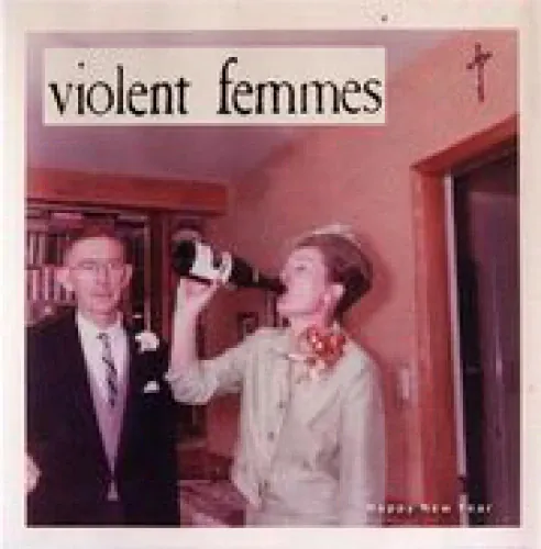Violent Femmes - Happy New Year lyrics