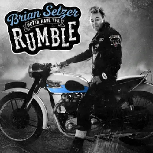 Brian Setzer - Gotta Have The Rumble lyrics