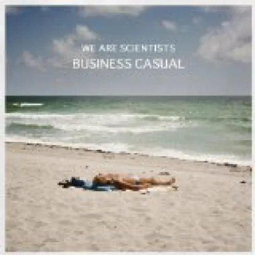 We Are Scientists - Business Casual lyrics