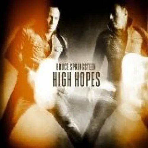Bruce Springsteen - High Hopes lyrics