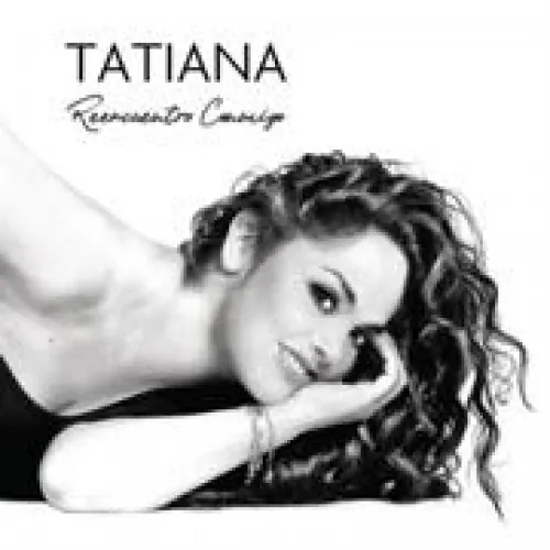 Tatiana - Reencuentro Conmigo lyrics