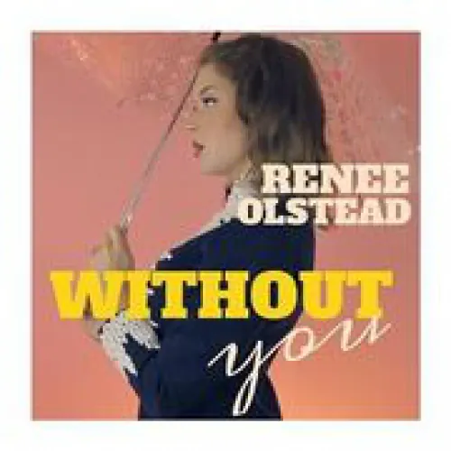 Renee Olstead - Without You lyrics