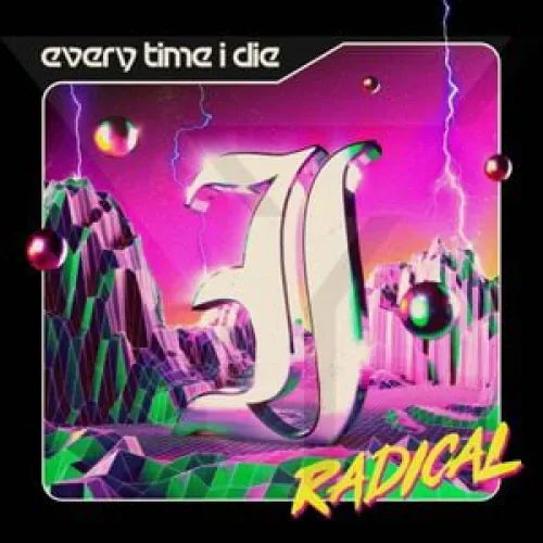 Every Time I Die - Radical lyrics