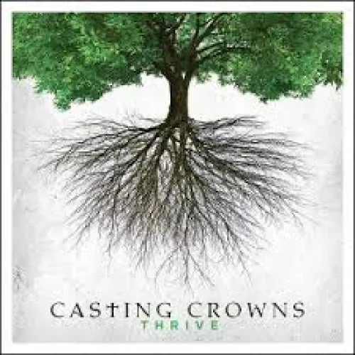 Casting Crowns - Thrive lyrics