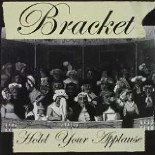 Bracket - Hold Your Applause lyrics