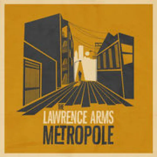 The Lawrence Arms - Metropole lyrics
