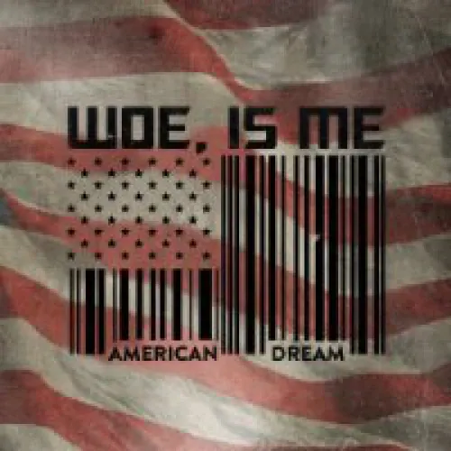 Woe, Is Me - American Dream lyrics