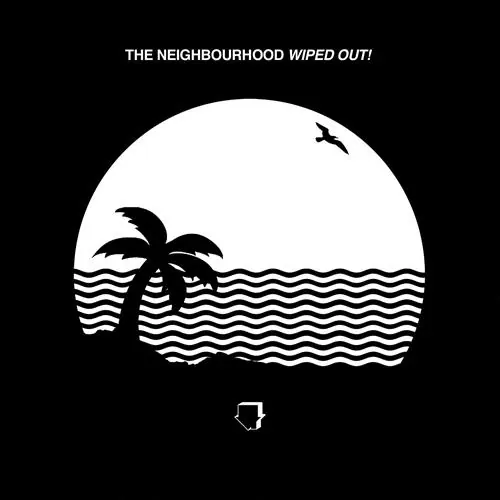 The Neighbourhood - Wiped Out! lyrics