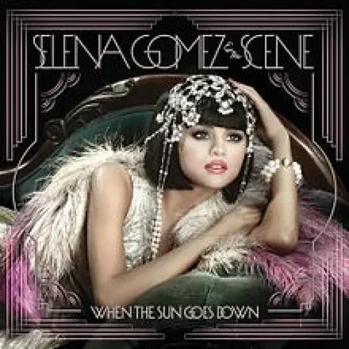 Selena Gomez - When The Sun Goes Down lyrics