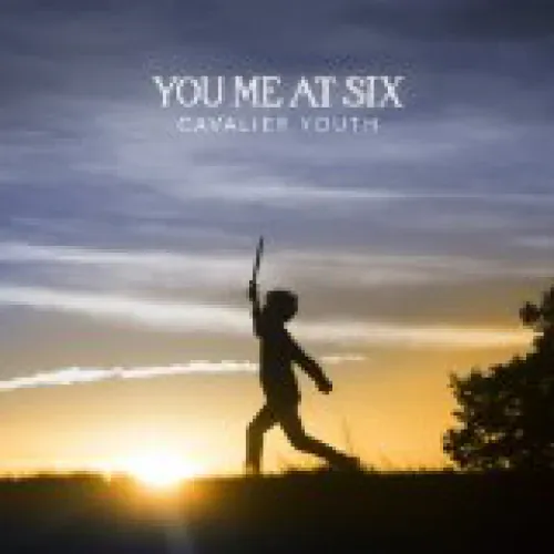 You Me At Six - Cavalier Youth lyrics