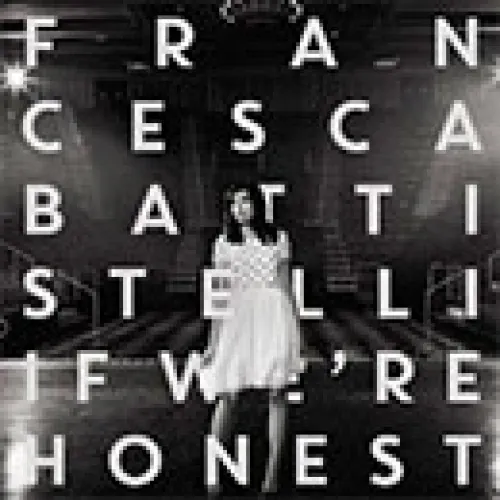 Francesca Battistelli - If We're Honest lyrics