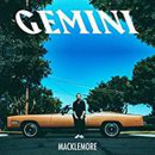 Macklemore - Gemini lyrics