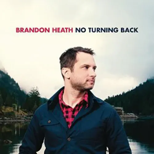 Brandon Heath - No Turning Back lyrics