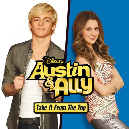 Ross Lynch - Austin & Ally: Take It From The Top lyrics