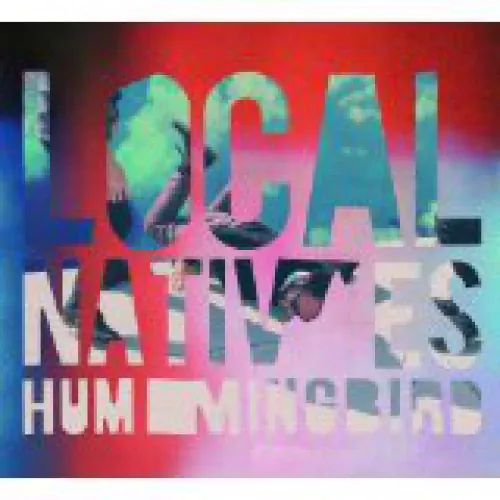 Local Natives - Hummingbird lyrics