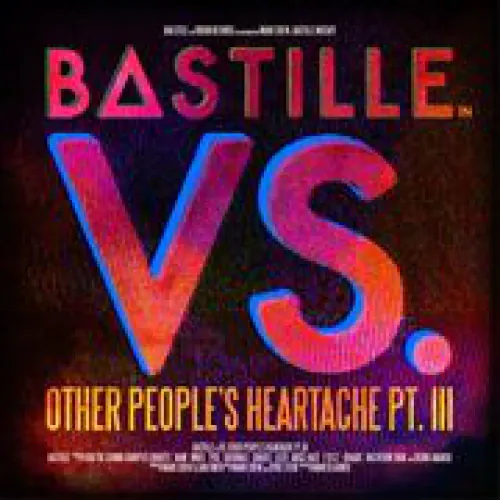 Bastille - VS. (Other People's Heartache, Pt. III) lyrics
