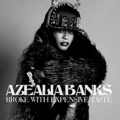 Azealia Banks - Broke With Expensive Taste lyrics
