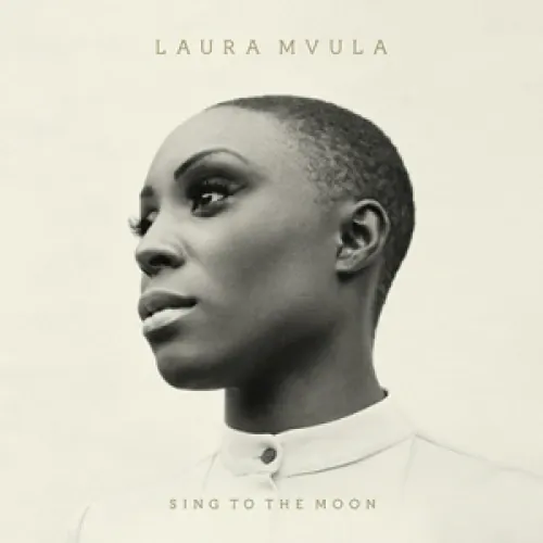 Laura Mvula - Sing To The Moon lyrics