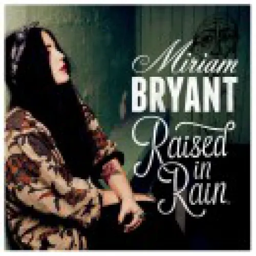 Miriam Bryant - Raised in Rain lyrics