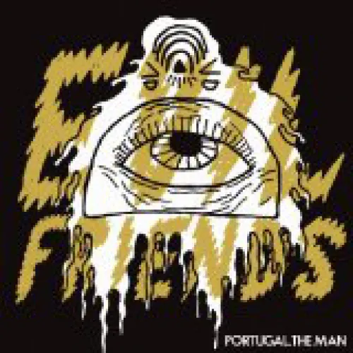 Portugal. The Man - Evil Friends lyrics