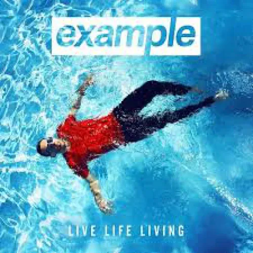 Example - Live Life Living lyrics
