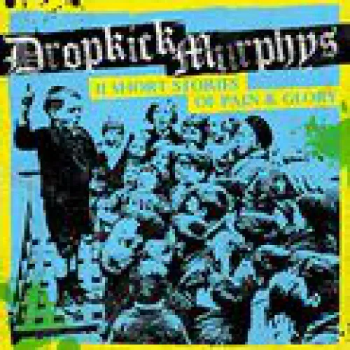 Dropkick Murphys - 11 Short Stories of Pain & Glory lyrics