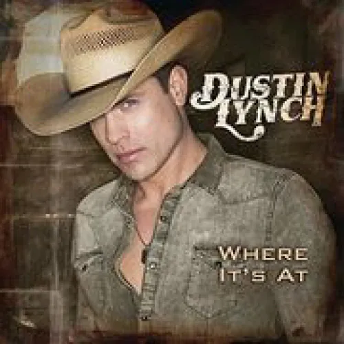 Dustin Lynch - Where It's At lyrics