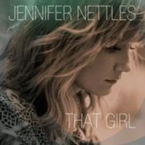 Jennifer Nettles - That Girl lyrics