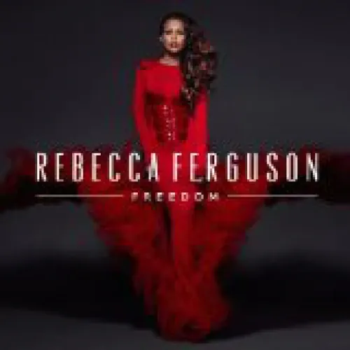 Rebecca Ferguson - Freedom lyrics