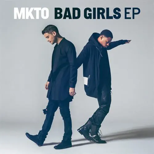 MKTO - Bad Girls lyrics