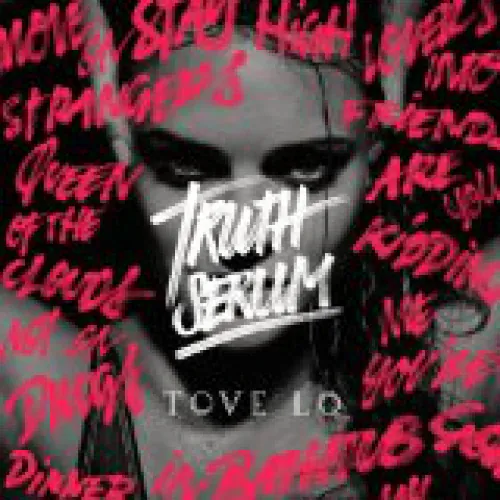 Tove Lo - Truth Serum lyrics