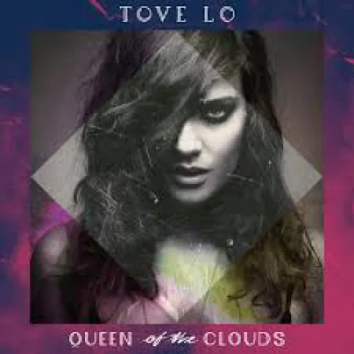 Tove Lo - Queen Of The Clouds lyrics