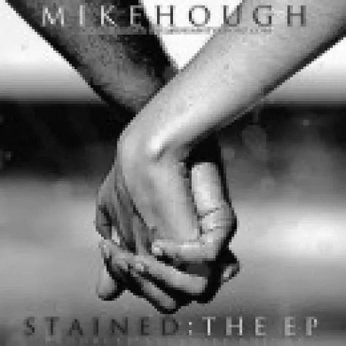 Mike Hough - Stained lyrics