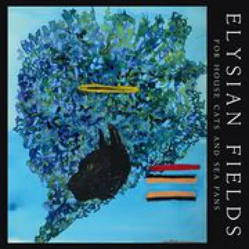 Elysian Fields - For House Cats and Sea Fans lyrics