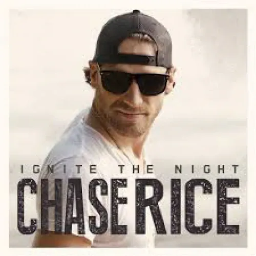 Chase Rice - Ignite The Night lyrics