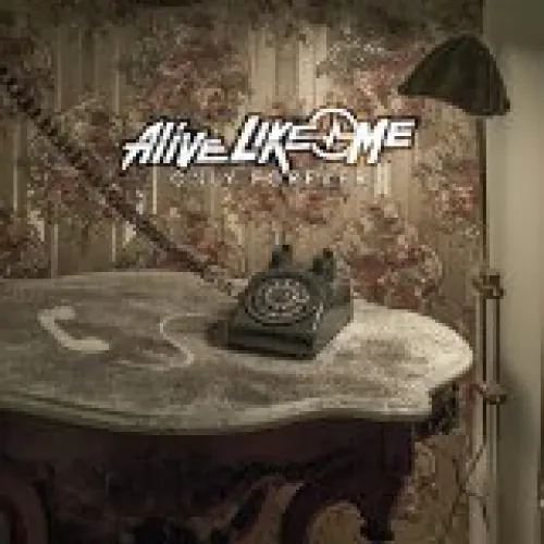 Alive Like Me - Only Forever lyrics