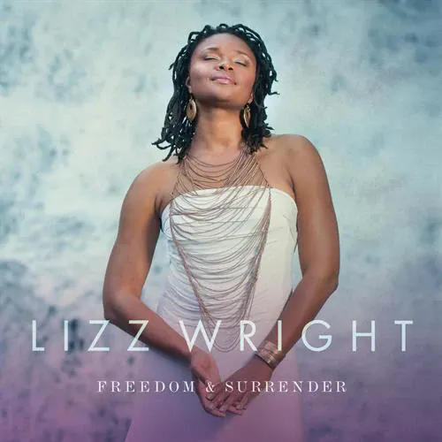 Lizz Wright - Freedom & Surrender lyrics