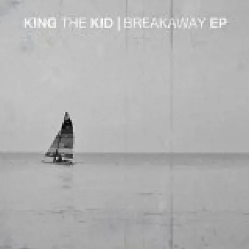 King The Kid - Breakaway lyrics