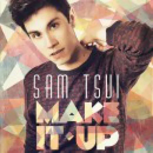 Sam Tsui - Make It Up lyrics