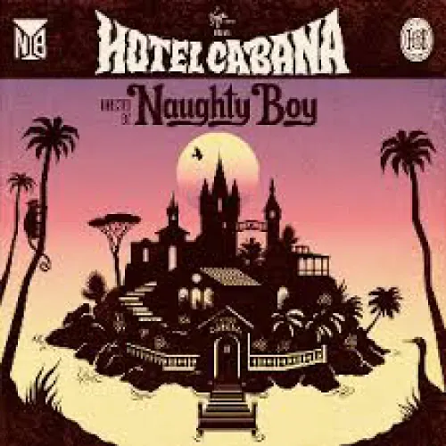Naughty Boy - Hotel Cabana lyrics