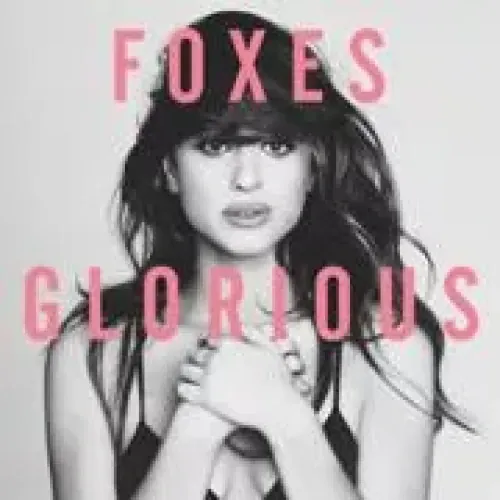 Foxes - Glorious lyrics